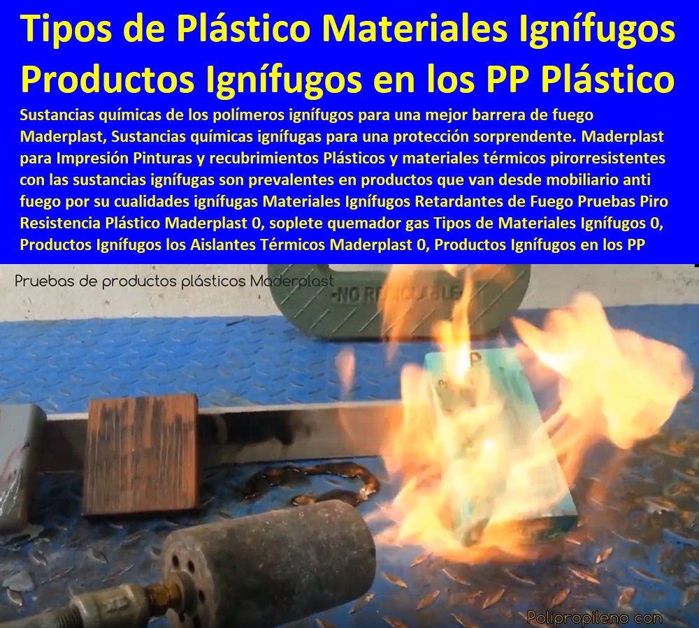 Materiales Ignífugos Retardantes de Fuego Pruebas Piro Resistencia Plástico Maderplast 0, soplete quemador gas Tipos de Materiales Ignífugos 0, Productos Ignífugos los Aislantes Térmicos Maderplast 0, Productos Ignífugos en los PP Materiales Ignífugos Retardantes de Fuego Pruebas Piro Resistencia Plástico Maderplast 0, soplete quemador gas Tipos de Materiales Ignífugos 0, Productos Ignífugos los Aislantes Térmicos Maderplast 0, Productos Ignífugos en los PP